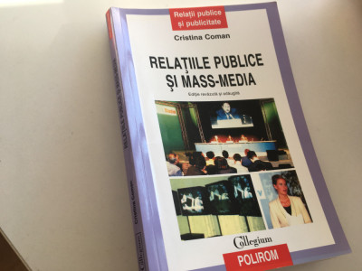 CRISTINA COMAN, RELATIILE PUBLICE SI MASS-MEDIA.EDITIA REVAZUTA SI ADAUGITA 2004 foto