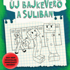 Új bajkeverő a suliban - Egy creeper naplója - negyedik könyv - Nem hivatalos Minecraft regény - Greyson Mann