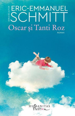 Oscar Si Tanti Roz, Eric-Emmanuel Schmitt - Editura Humanitas foto