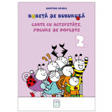 Bobita si Buburuza - Carte cu activitati, jocuri si povesti nr. 2, Bartos Erika, Editura Casa