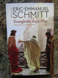 Evanghelia dupa Pilat - Eric-Emmanuel Schmitt, Humanitas