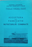 Receptura De Fabricatie A Nutreturilor Combinate - 1972 Coperta paperback