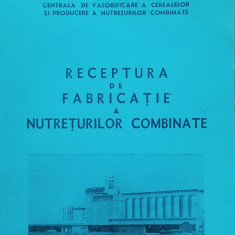 Receptura De Fabricatie A Nutreturilor Combinate - 1972 Coperta paperback