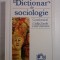 DICTIONAR DE SOCIOLOGIE - CATALIN ZAMFIR, LAZAR VLASCEANU