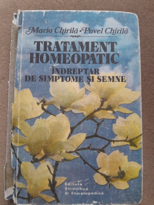 Maria Chirila - Tratament homeopatic. Indreptar de simptome si semne cu dedicatie foto