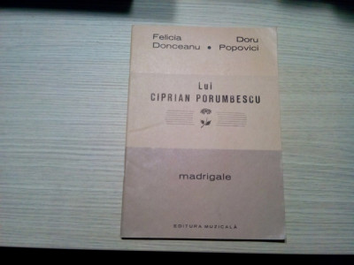 LUI CIPRIAN PORUMBESCU Madrigale - Felicia Donceanu, Doru Popovici -1984, 52 p foto