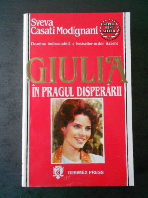 SVEVA CASATI MODIGNANI - GIULIA IN PRAGUL DISPERARII foto