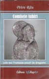 Carte Comisele Iubiri Petre Rau Autograf Editia 2017 Literatura Romana Coperta Brosata Stare Buna