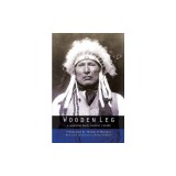 Wooden Leg: A Warrior Who Fought Custer (Second Edition)