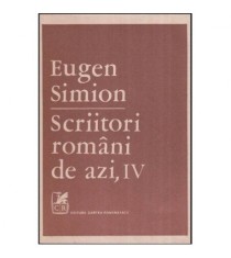 Eugen Simion - Scriitori romani de azi vol. IV - 118767