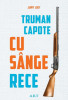 Cu s&acirc;nge rece - Hardcover - Truman Capote - Art, 2021