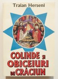 Colinde si Obiceiuri de Craciun, Traian Herseni, Folclor, Traditii, cantece de sarbatori,etnografie, melodii vechi traditionale,istorie,spiritualitate