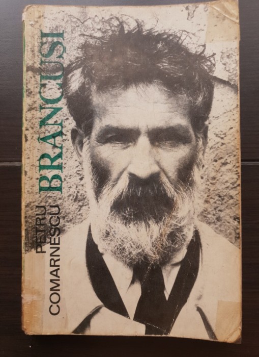 BR&Acirc;NCUȘI - Petru Comărnescu