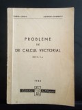 Probleme de calcul vectorial - Editia a II-a 1946- Gabriela Țițeica - Manual Litografiat