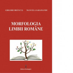 Morfologia limbii romane - Grigore Brancus, Manuela Saramandu