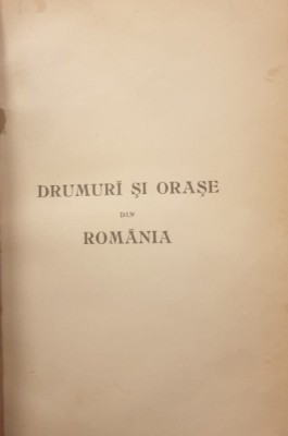 DRUMURI SI ORASE DIN ROMANIA - NICOLAE IORGA foto