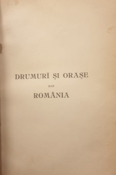 DRUMURI SI ORASE DIN ROMANIA - NICOLAE IORGA