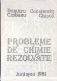 PROBLEME DE CHIMIE REZOLVATE-DUMITRU CIOBANU, CONSTANTIN CHISCA-354094