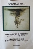 KALOKAGATHIA IN FILOSOFIA SI ARTA CLASICA ELENA CLASIC SI MODERN IN SCULPTURA ROMANEASCA-HORIA STELIAN JUNCU