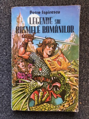 LEGENDE SAU BASMELE ROMANILOR - Petre Ispirescu foto