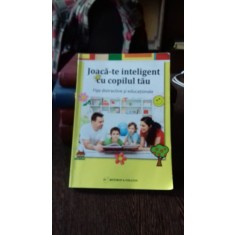 JOACA-TE INTELIGENT CU COPILUL TAU. FISE DISTRACTIVE SI EDUCATIONALE