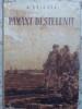 Pamant Destelenit Vol. 1, Mihail Solohov, 1950, Editura Cartea Rusa, Coperta Cartonata, Roman