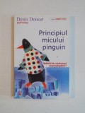 PRINCIPIUL MICULUI PINGUIN de DENIS DOUCET