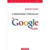 A menedzsment forradalma - A Google-modell - Bernard Girard