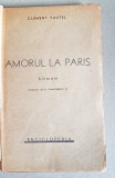 C910-Amorul la Paris-roman editie veche interbelica-C. Vautel.
