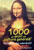 1000 de erori din cultura generala - 2009 - Christa Poppelmann (AY215)