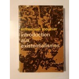 Emmanuel Mounier - Introduction aux existentialismes