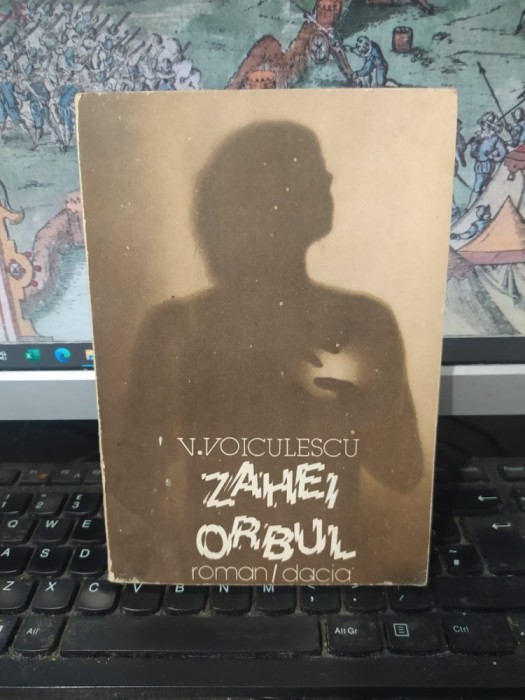 V. Voiculescu, Zahei orbul, editura Dacia, Cluj Napoca 1986, 089