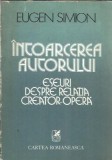Cumpara ieftin Intoarcerea autorului. Eseuri despre relatia creator-opera - Eugen Simion