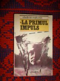 La primul impuls - Vladimir Makanin / 508 pagini/ PREDARE PERSONALA BUCURESTI