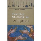 PRACTICA PICTURII IN TEMPERA-DANIEL V. THOMPSON JR.-260896