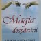 MAGIA DESPARTIRII de FLORIN ALEXANDRU , 2018