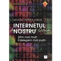 Internetul Nostru - Michael Patrick Lynch