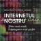 Internetul Nostru - Michael Patrick Lynch