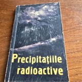 Precipitatiile radioactive si pericolul radiatiilor rezultate din exploziile nucleare