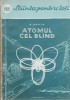 Cartea ~ Atomul Cel Bland - D. Danin (1957)