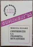 Contributii la filosofia renasterii - Mircea Eliade, Alta editura