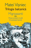 Trilogia balcanică - Paperback brosat - Matei Vişniec - Humanitas