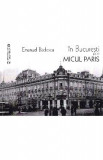 In Bucuresti prin micul Paris - Emanuel Badescu