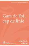 Gara de Est, cap de linie - Szanto T. Gabor