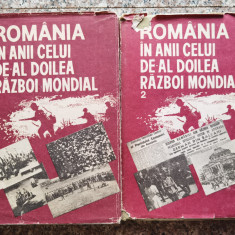 Romania In Anii Celui De-al Doilea Razboi Mondial Vol.1-2 - Stefan Pascu Si Colab. ,554502