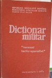 DICTIONAR MILITAR. TERMENI TACTIC-OPERATIVI-COLECTIV-223022