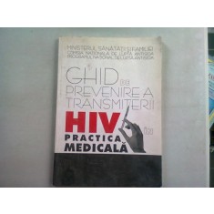 GHID DE PREVENIRE A TRANSMITERII HIV IN PRACTICA MEDICALA