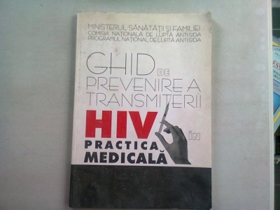 GHID DE PREVENIRE A TRANSMITERII HIV IN PRACTICA MEDICALA foto