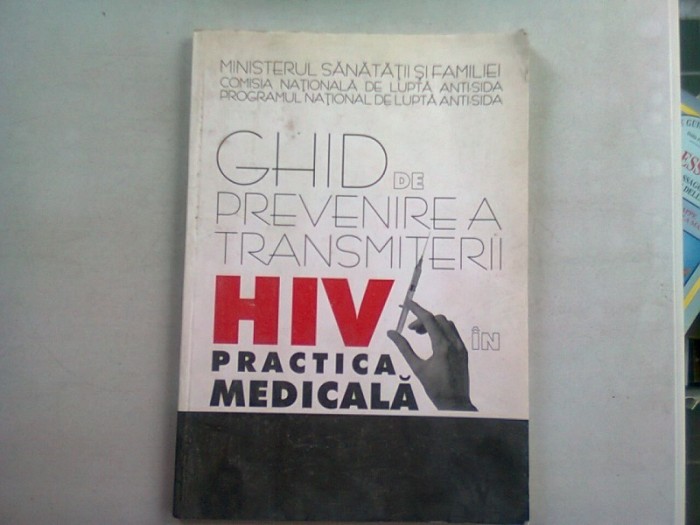 GHID DE PREVENIRE A TRANSMITERII HIV IN PRACTICA MEDICALA