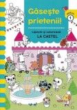 Cumpara ieftin Gaseste prietenii! La castel. Lipeste si coloreaza. Nivelul 1/***